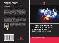 Borítókép a  O papel dos meios de comunicação social no crescimento das pequenas empresas - hoz