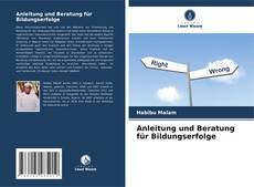 Bookcover of Anleitung und Beratung für Bildungserfolge
