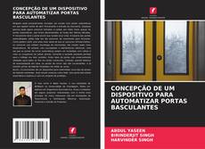 Bookcover of CONCEPÇÃO DE UM DISPOSITIVO PARA AUTOMATIZAR PORTAS BASCULANTES