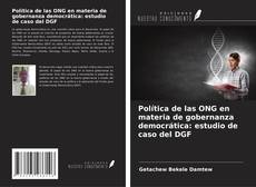 Обложка Política de las ONG en materia de gobernanza democrática: estudio de caso del DGF