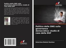 Bookcover of Politica delle ONG sulla governance democratica: studio di caso della DGF