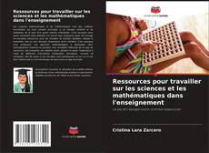 Capa do livro de Ressources pour travailler sur les sciences et les mathématiques dans l'enseignement 