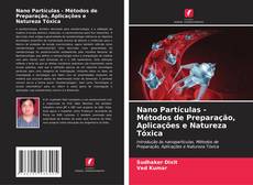 Buchcover von Nano Partículas - Métodos de Preparação, Aplicações e Natureza Tóxica