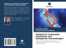 Copertina di Imidazol & Carboxylat: Chemische und biologische Anwendungen