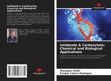 Copertina di Imidazole & Carboxylate: Chemical and Biological Applications