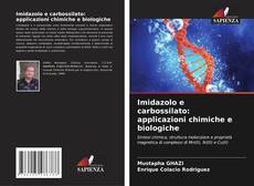 Copertina di Imidazolo e carbossilato: applicazioni chimiche e biologiche