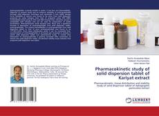 Bookcover of Pharmacokinetic study of solid dispersion tablet of Kariyat extract
