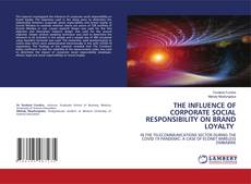 Copertina di THE INFLUENCE OF CORPORATE SOCIAL RESPONSIBILITY ON BRAND LOYALTY