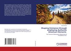 Copertina di Shaping Eminence through employing Authentic American Elements