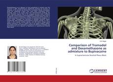 Copertina di Comparison of Tramadol and Dexamethasone as admixture to Bupivacaine