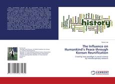 Copertina di The Influence on Humankind’s Peace through Korean Reunification