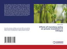 Copertina di Effects of monetary policy on private investment in Ethiopia