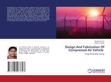 Copertina di Design And Fabrication Of Compressed Air Vehicle