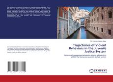 Copertina di Trajectories of Violent Behaviors in the Juvenile Justice System