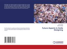 Copertina di Future Aspects In Smile Designing