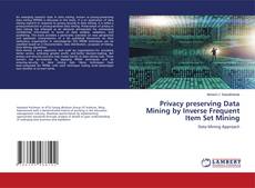 Copertina di Privacy preserving Data Mining by Inverse Frequent Item Set Mining