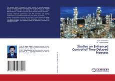 Copertina di Studies on Enhanced Control of Time Delayed Proesses