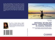 Buchcover von ARTISANAL SET BAG NET FOR BY- CATCH REDUCTION IN COASTAL FISHERIES