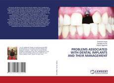 Copertina di PROBLEMS ASSOCIATED WITH DENTAL IMPLANTS AND THEIR MANAGEMENT