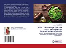 Copertina di Effect of Moringa and Jack Leaves as an Organic Amendments on Tomato
