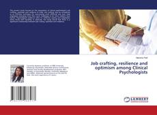Copertina di Job crafting, resilience and optimism among Clinical Psychologists