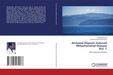 Copertina di Archaeal Digoxin Induced Mitochondrial Disease Vol. 1