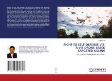 Copertina di RIGHT TO SELF-DEFENSE VIS-À-VIS DRONE BASED TARGETED KILLING