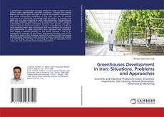 Copertina di Greenhouses Development in Iran: Situations, Problems and Approaches