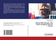 Copertina di Stereo Microscope: the Nano-imaging Tool of Future