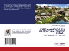 Copertina di WASTE MANAGEMENT AND ITS IMPACTS ON ECONOMIC GROWTH