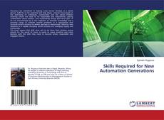 Copertina di Skills Required for New Automation Generations