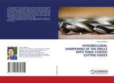 Copertina di HYPERBOLOIDAL SHARPENING OF THE DRILLS WITH THREE CURVED CUTTING EDGES