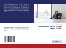 Copertina di An Overview to the Holistic Needs of Man