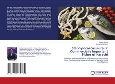Copertina di Staphylococcus aureus: Commercially Important Fishes of Karachi