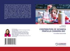 Copertina di CONTRIBUTION OF ACHARYA PRAFULLA CHANDRA RAY