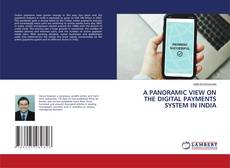 Copertina di A PANORAMIC VIEW ON THE DIGITAL PAYMENTS SYSTEM IN INDIA