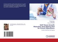 Copertina di Soft Tissue Growth Maturtion And Ageing And Its Cinical Impications