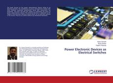 Copertina di Power Electronic Devices as Electrical Switches