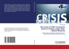 Copertina di The Case of 2001 Economic Crisis in Turkey under Neo-liberal Reforms