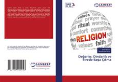 Copertina di Değerler, Dindarlık ve Stresle Başa Çıkma