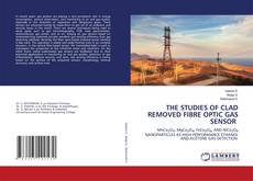 Buchcover von THE STUDIES OF CLAD REMOVED FIBRE OPTIC GAS SENSOR