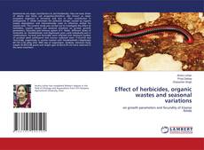 Copertina di Effect of herbicides, organic wastes and seasonal variations