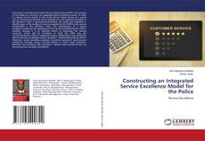 Copertina di Constructing an Integrated Service Excellence Model for the Police