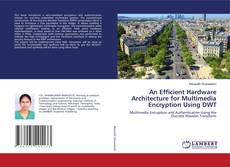 Copertina di An Efficient Hardware Architecture for Multimedia Encryption Using DWT