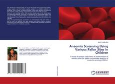 Bookcover of Anaemia Screening Using Various Pallor Sites In Children