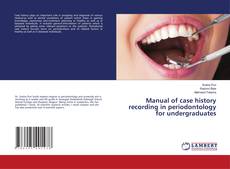 Copertina di Manual of case history recording in periodontology for undergraduates