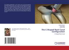 Copertina di The C-Shaped Root Canal Configuration