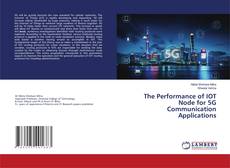 Copertina di The Performance of IOT Node for 5G Communication Applications