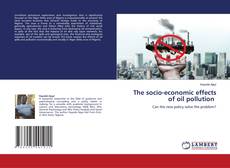 Copertina di The socio-economic effects of oil pollution