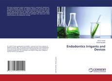 Copertina di Endodontics Irrigants and Devices